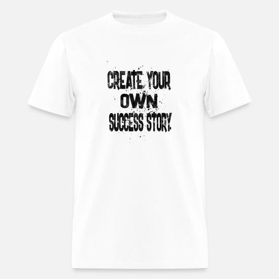 create your own success story' Men's T 